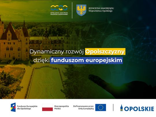 Dynamiczny rozwój Opolszczyzny dzięki Funduszom Unijnym