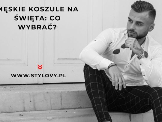Męskie koszule na święta: co wybrać?