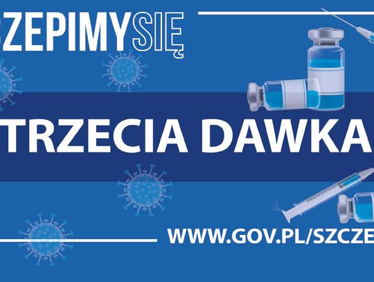 Trzecia dawka szczepionki dla wszystkich dorosłych!