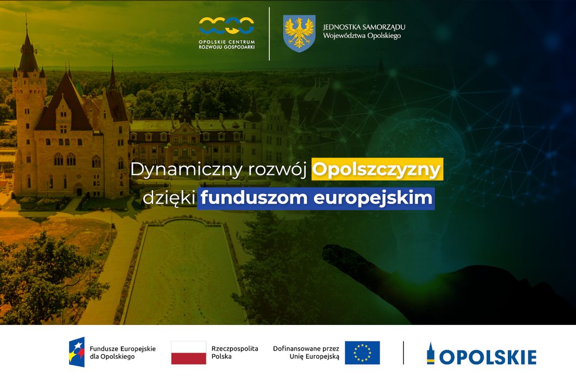 Dynamiczny rozwój Opolszczyzny dzięki Funduszom Unijnym