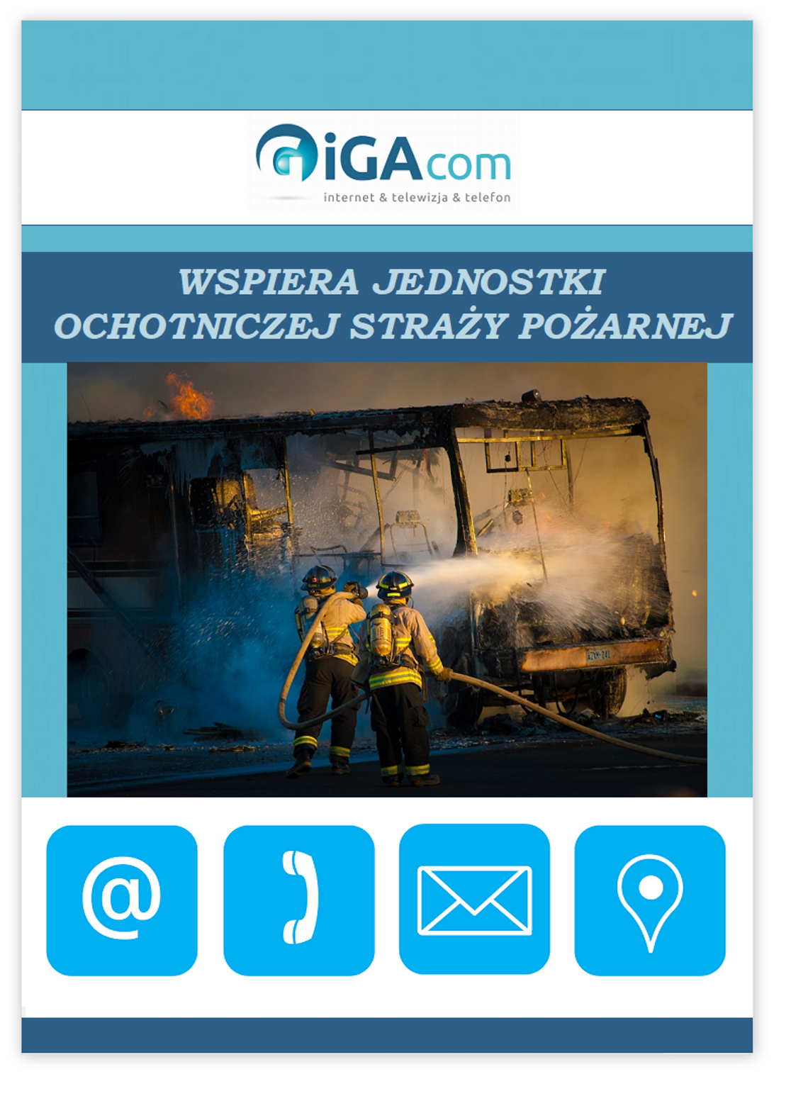 KAMPANIA GIGA-COM WSPIERA JEDNOSTKI OCHOTNICZYCH STRAŻY POŻARNYCH KAMPANIA GIGA-COM WSPIERA JEDNOSTKI OCHOTNICZYCH STRAŻY POŻARNYCH